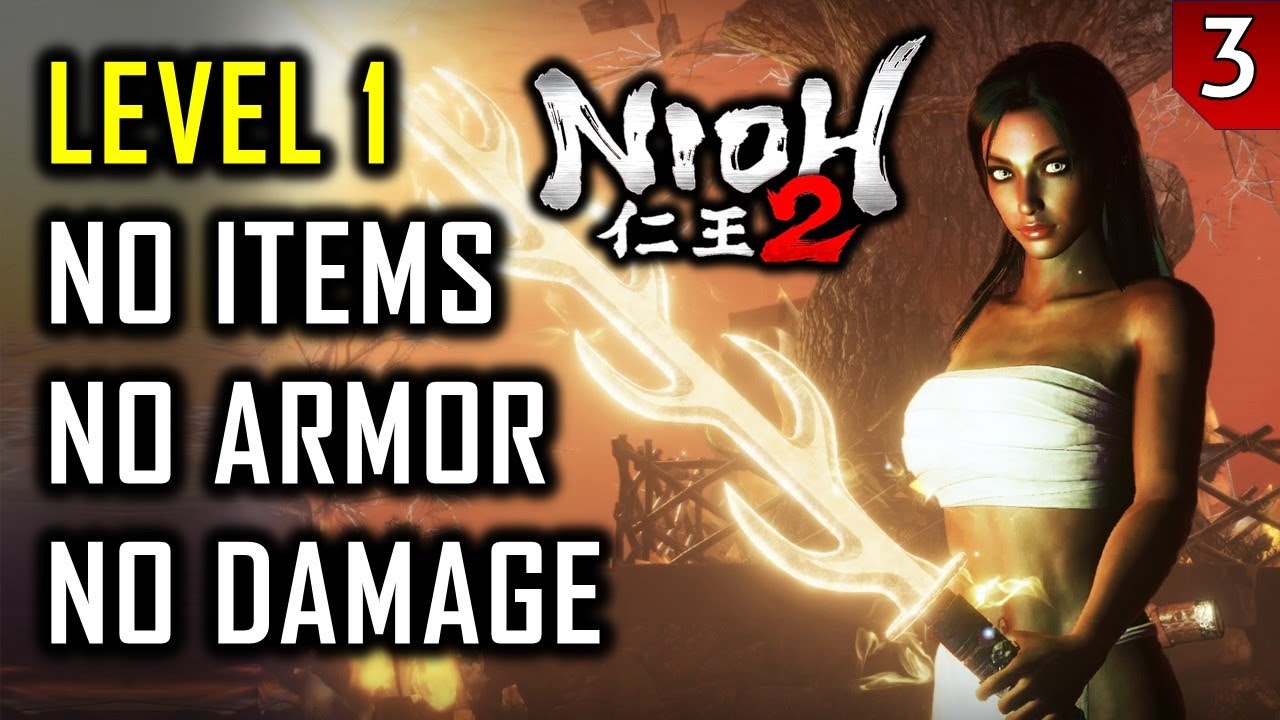 Nioh 2: Level 1 No Damage or No Hits, No Armor, No Items*, No Yokai Skills/Shift - Part 3