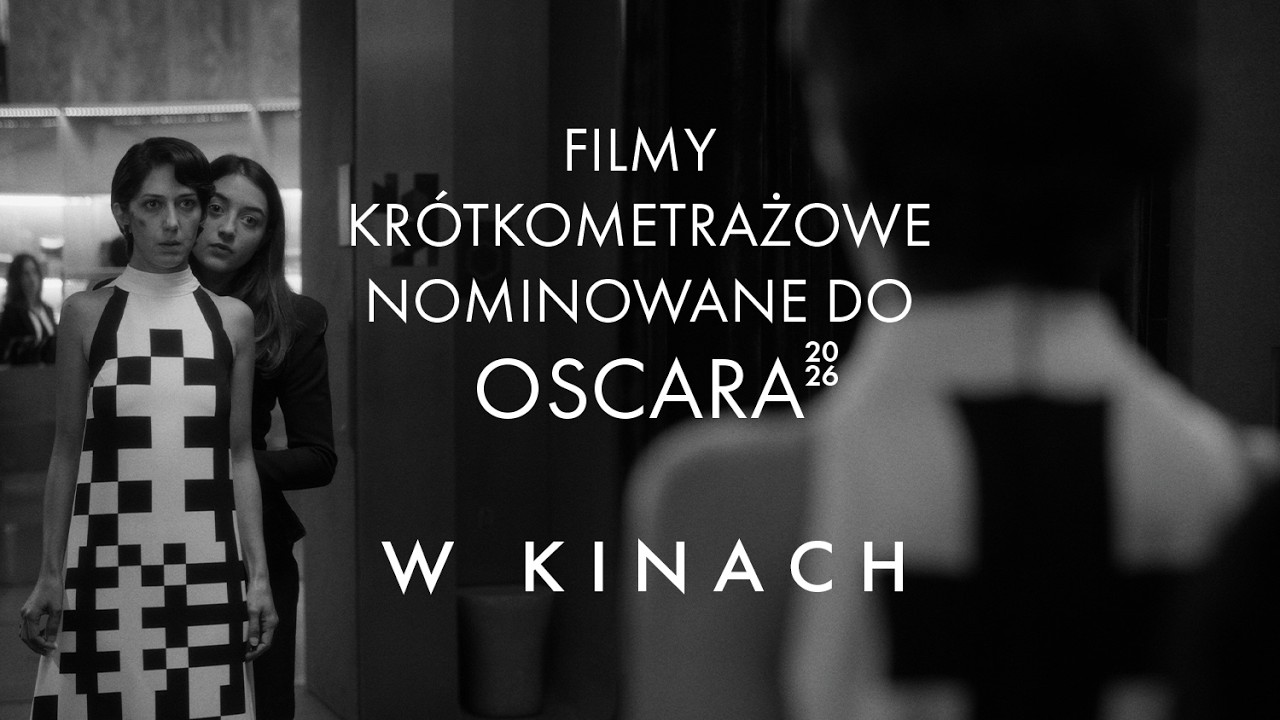 OSCAR NOMINATED SHORTS (2026) | pokazy specjalne w kinach od 12 marca