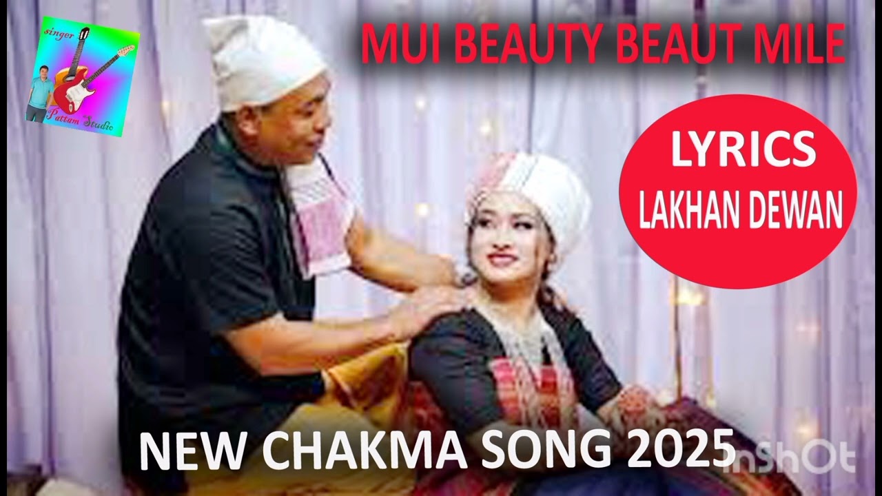 Mui beauty beauty mile//New Chakma Romantik song 2025//(@pattamstudio.24)//Lakhan Dewan