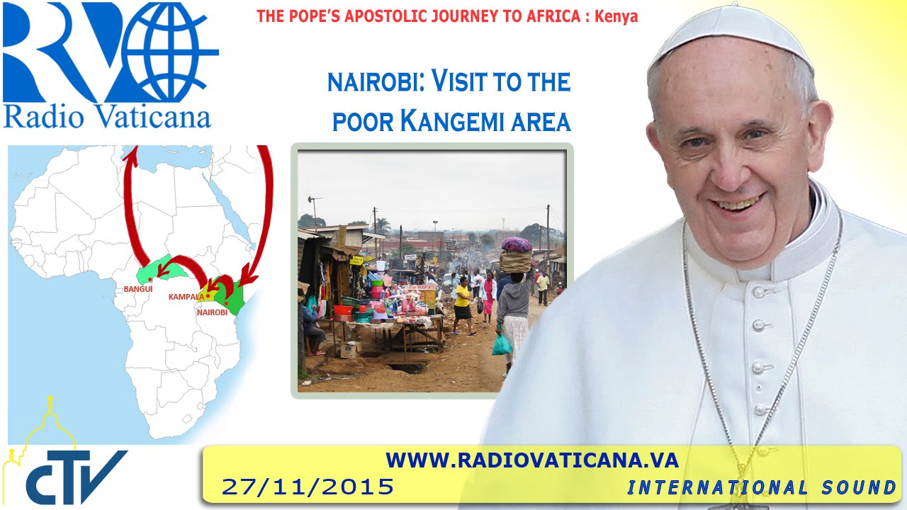 Pope Francis in Kenya: Visit to the Kangemi slums - 2015.11.27