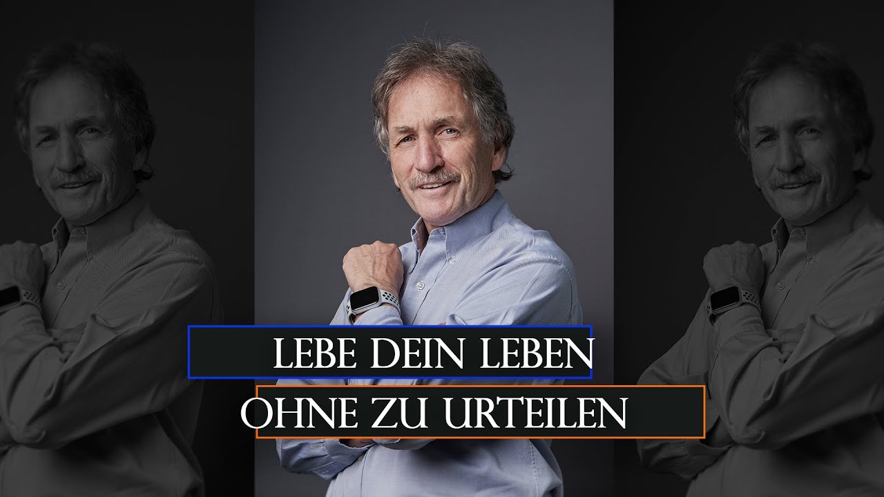 Lebe dein Leben ohne zu urteilen