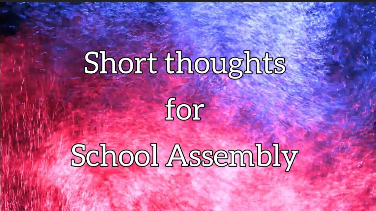 Thoughts for School Assembly/English Thoughts/Short Thoughts