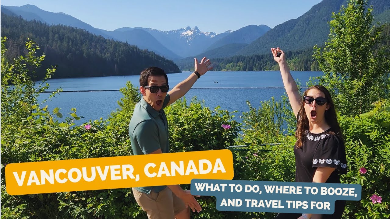 Vancouver Travel Guide: what to do, where to drink and more!