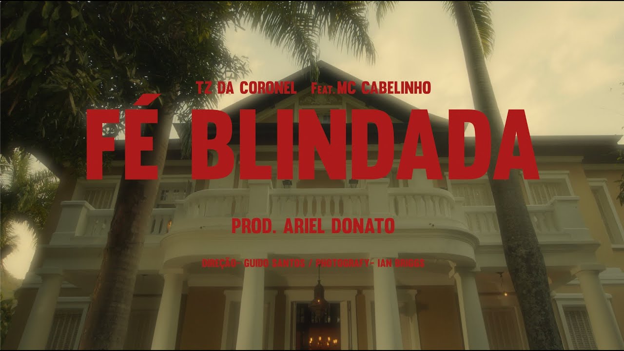 TZ DA CORONEL - F&Eacute; BLINDADA FT. MC CABELINHO (PROD. ARIEL DONATO) 🧞&zwj;♂️