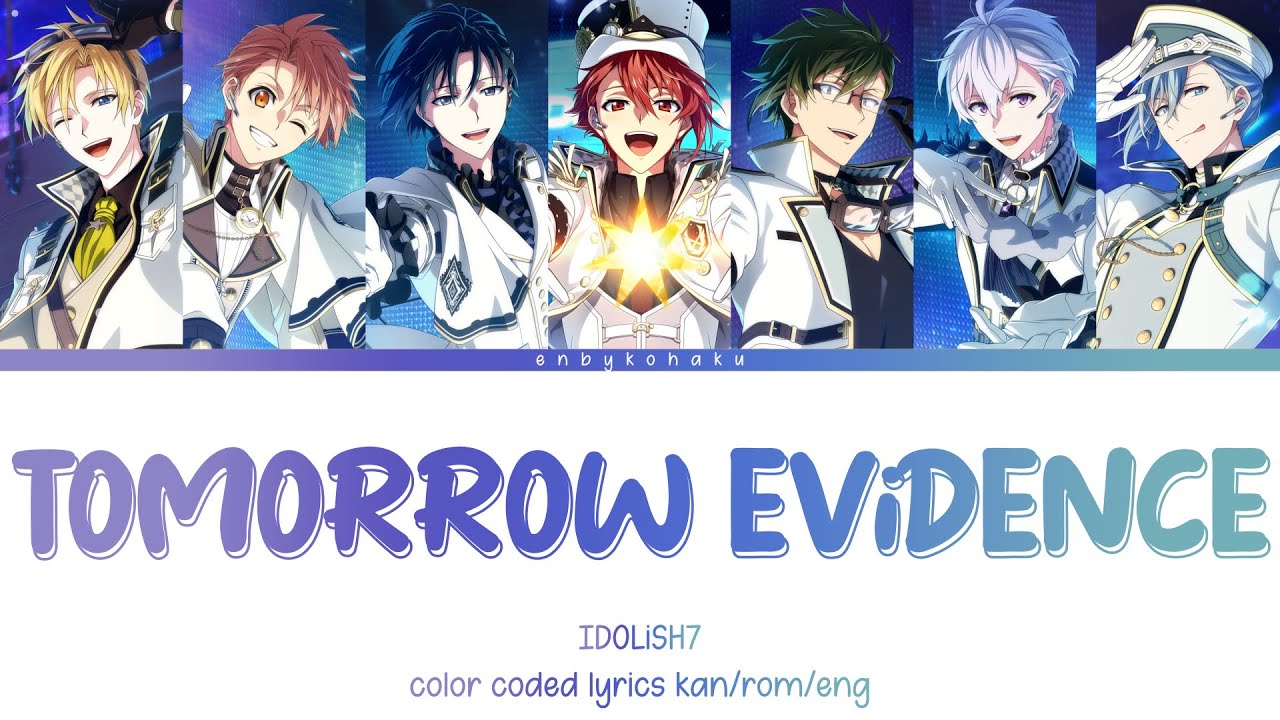 TOMORROW EViDENCE - IDOLiSH7 (kan/rom/eng color coded lyrics)