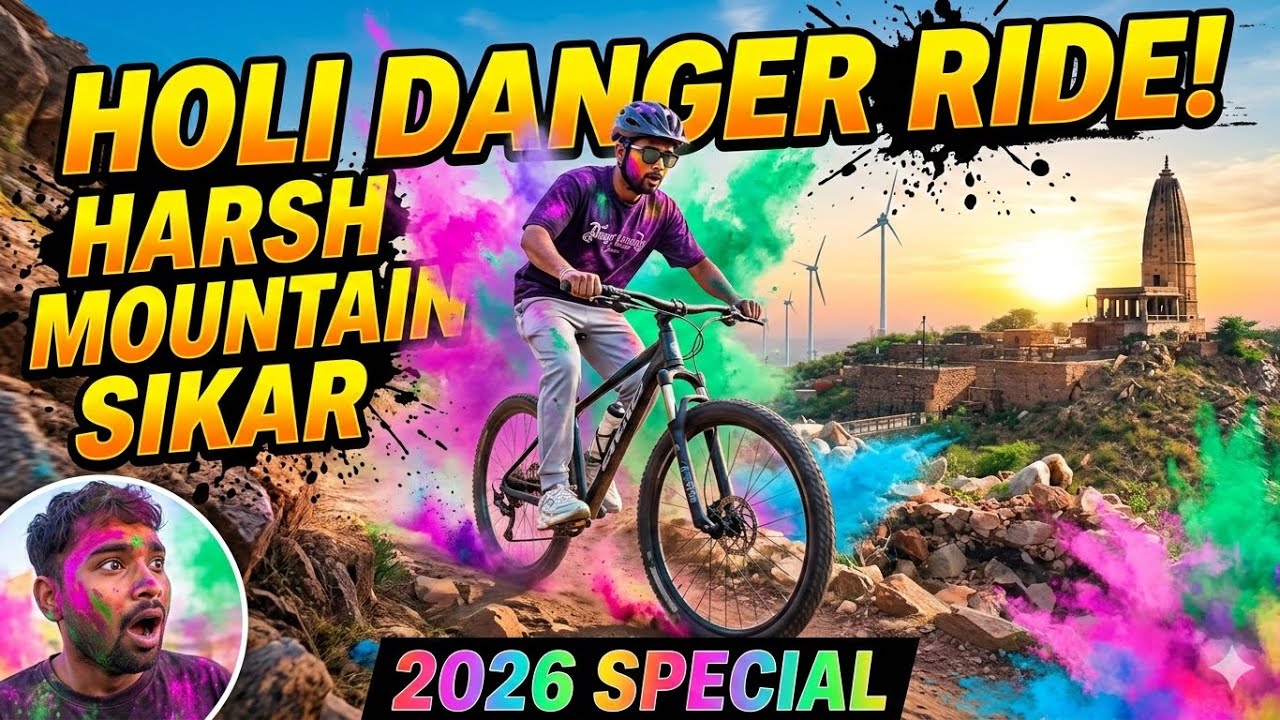 Holi 2026 Special | Dangerous Ride at Harsh Mountain Sikar! Part 1🚴‍♂️🌄