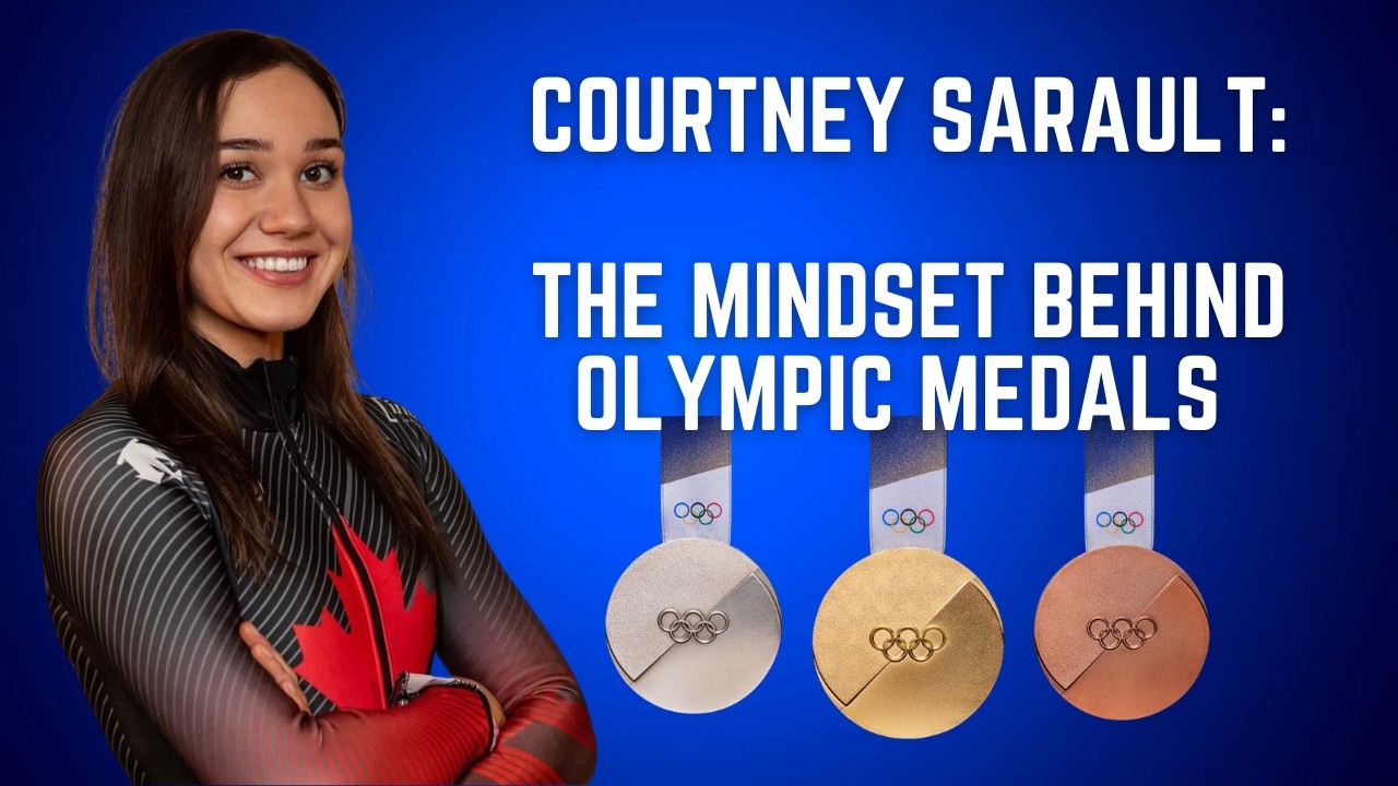 Courtney Sarault: Performing Under Olympic Pressure (Mindset & Resilience)