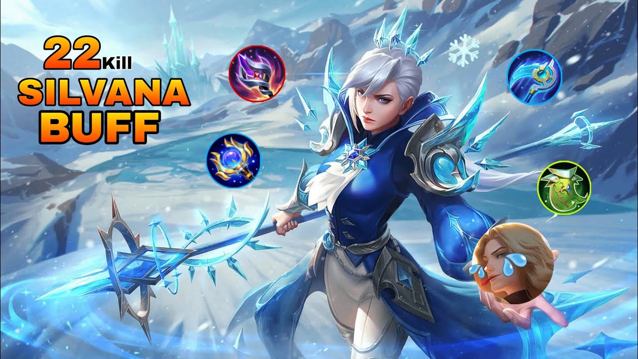 BUFF SILVANA 22 KILL !! DON'T UNDERESTIMATE SILVANA POWER ( mlbb )