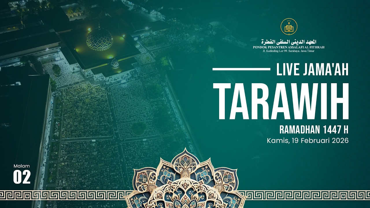 🔴LIVE STREAMING JAMA'AH SHALAT TARAWIH MALAM 02 RAMADHAN 1447 H, PONPES ASSALAFI AL FITHRAH SURABAYA