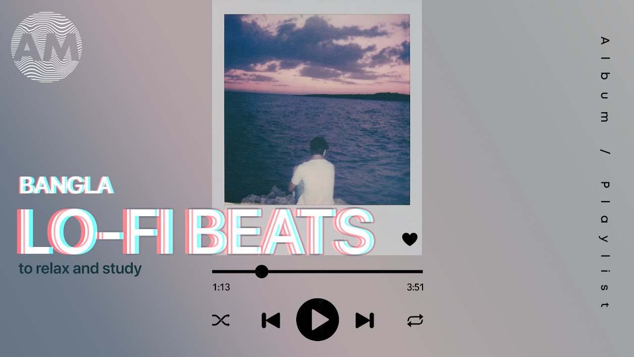 Bangla Lo-fi Playlist to Relax & Study / Bangla Lofi Album