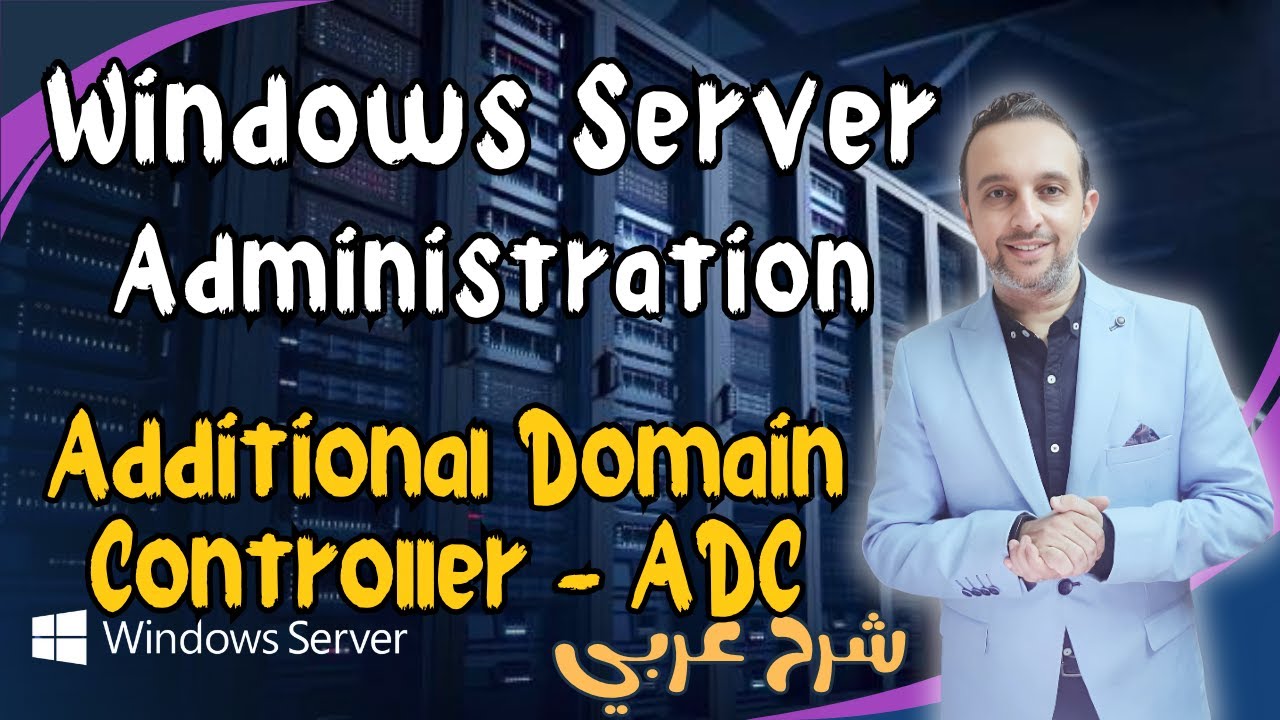 (Additional Domain Controller - ADC )  - Windows Server  -  Arabic - By : Mohamed Zohdy عربي
