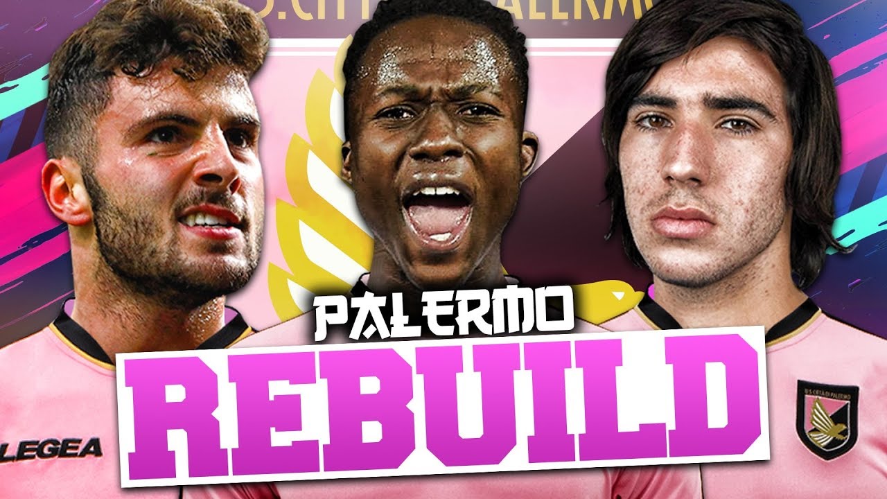 REBUILDING PALERMO!!! FIFA 19 Career Mode