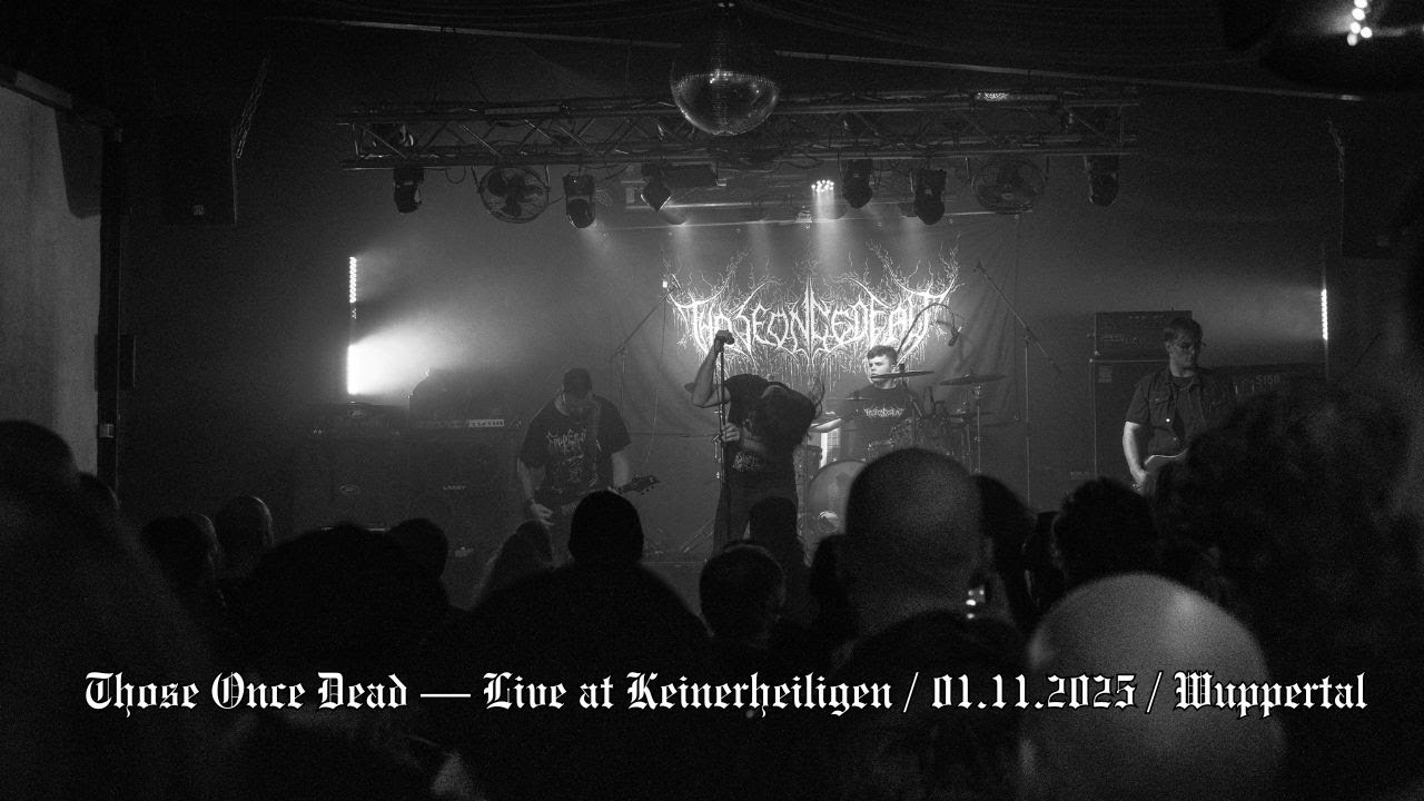 THOSE ONCE DEAD &mdash; LIVE AT KEINERHEILIGEN / 01.11.2025 / ALLEEHAUS WUPPERTAL