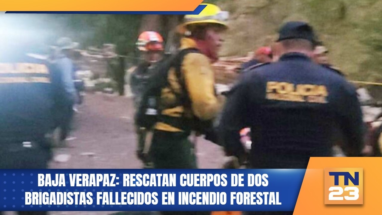 Baja Verapaz: rescatan cuerpos de dos brigadistas fallecidos en incendio forestal