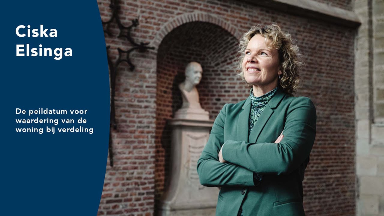Ciska Elsinga | De peildatum voor waardering van de woning bij verdeling