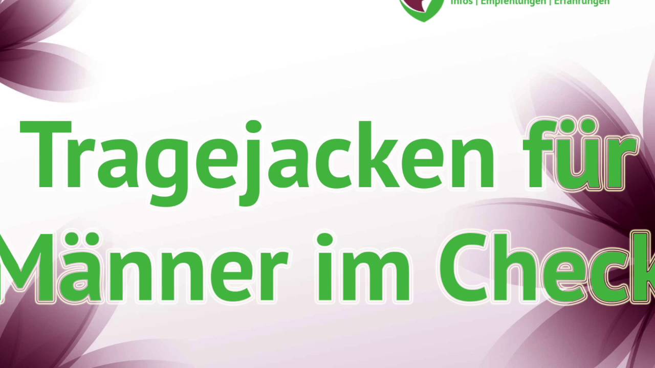 Tragejacke - Tragejacken f&uuml;r M&auml;nner im gro&szlig;en Test auf tragejacken.com
