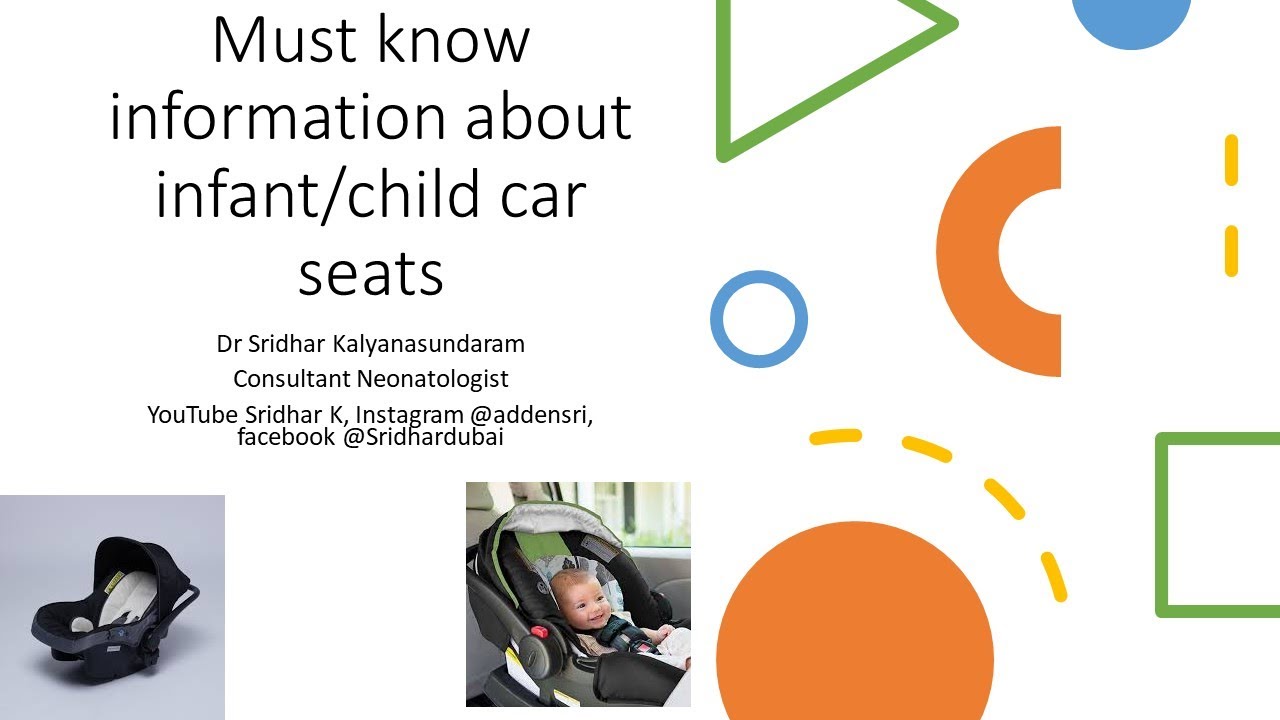 Must know information about car seats for infants and children-Dr Sridhar Kalyanasundaram