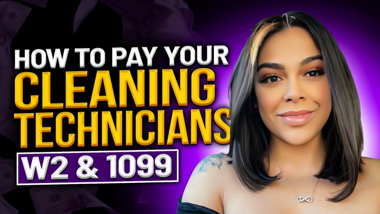 How To Pay Your Cleaning Technicians : W2 & 1099