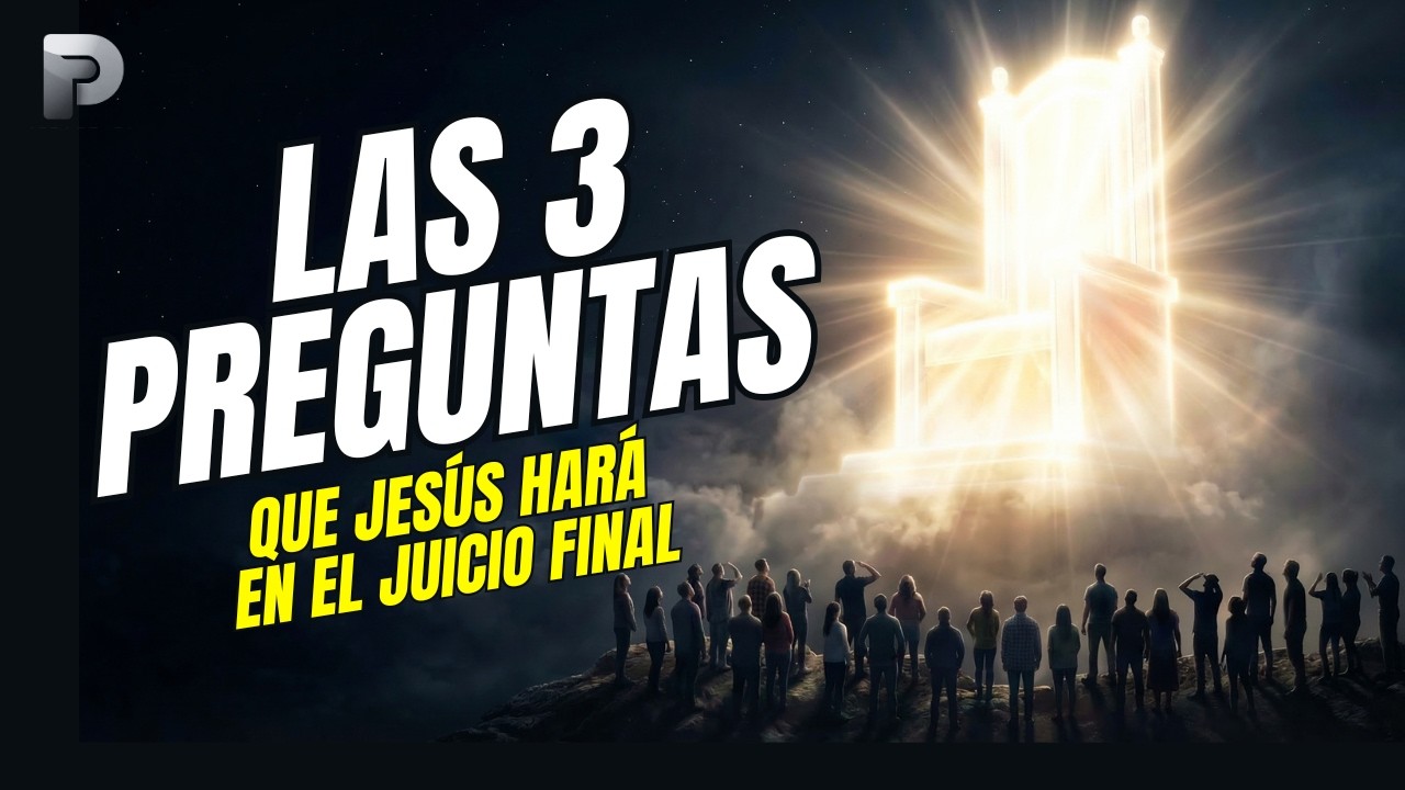 Las 3 Preguntas que Jesús Hará en el Juicio Final — La Biblia lo Revela con Exactitud