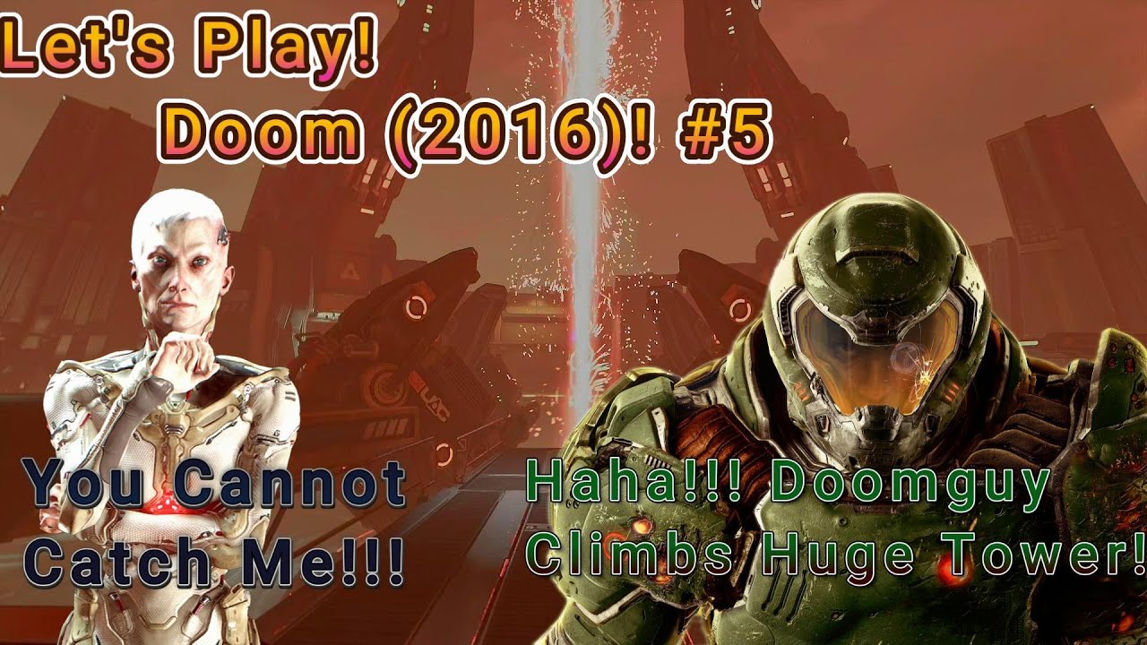 Let's Play! Doom(2016) Part 5! ONE HELL OF A CLIMB!!!