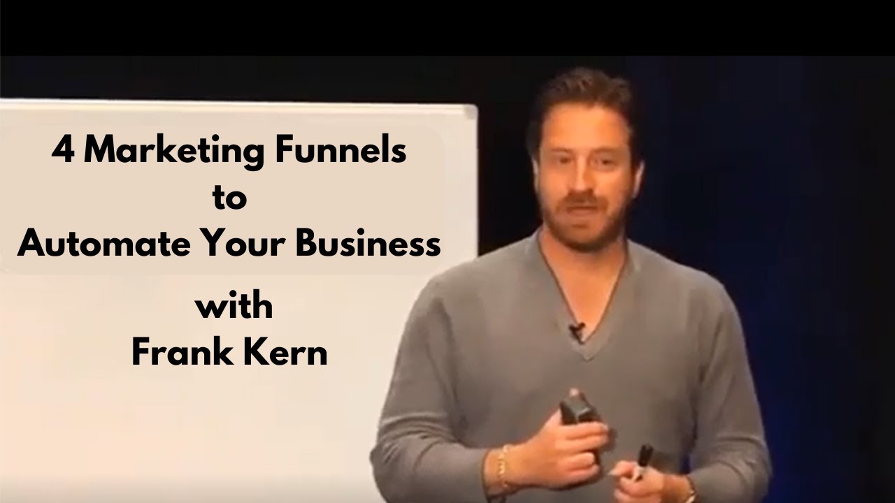 4 Marketing Funnels to Automate Your Business with Frank Kern