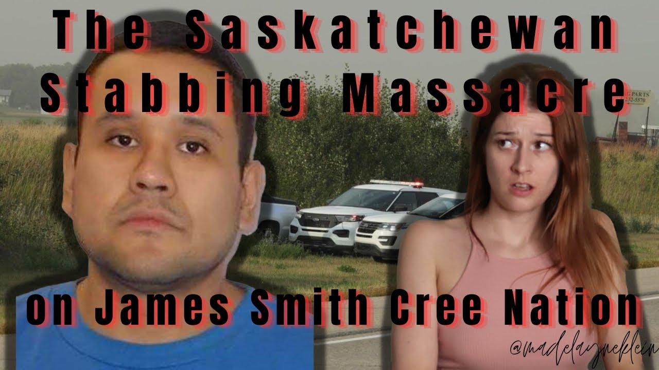 Myles Sanderson & the Saskatchewan stabbing massacre on James Smith Cree Nation
