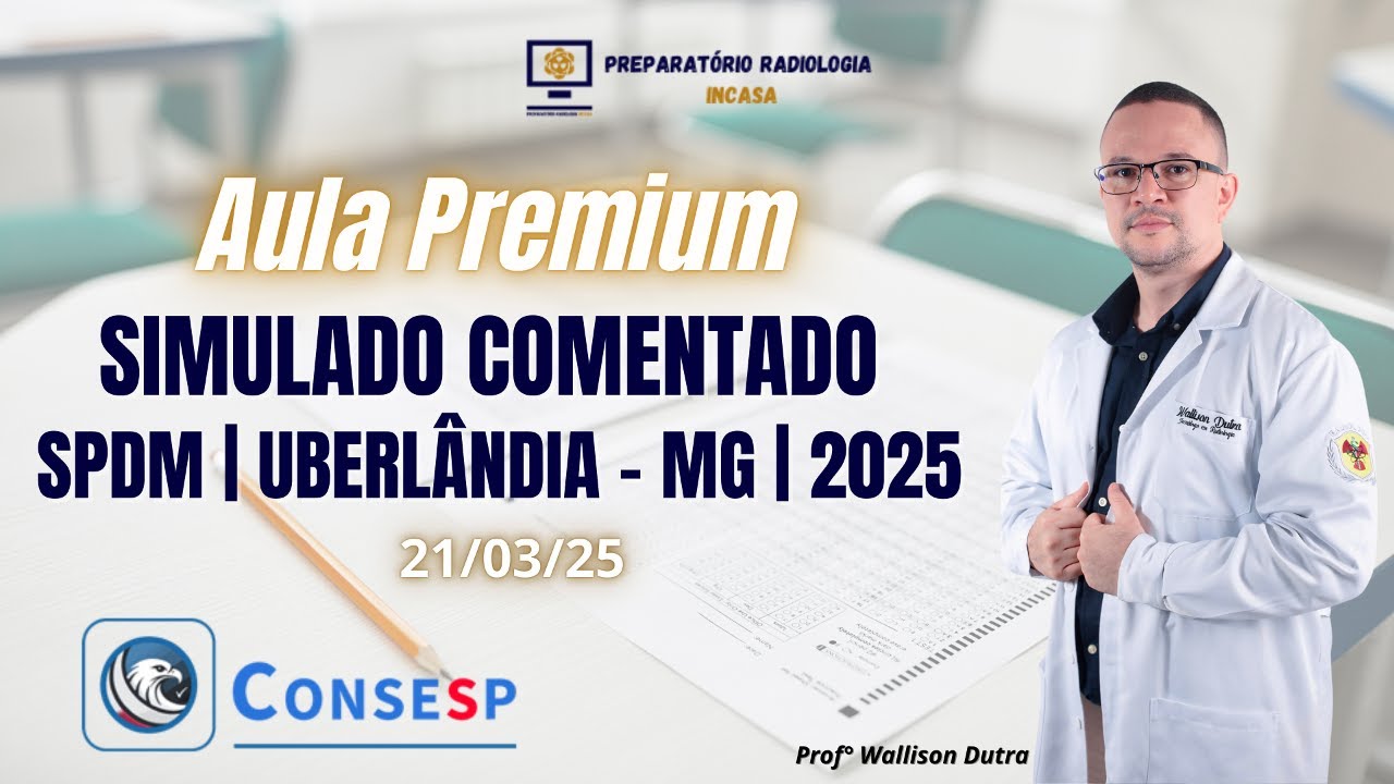 Simulado Comentado: SPDM Uberlândia - MG | 2025 (Radiologia)