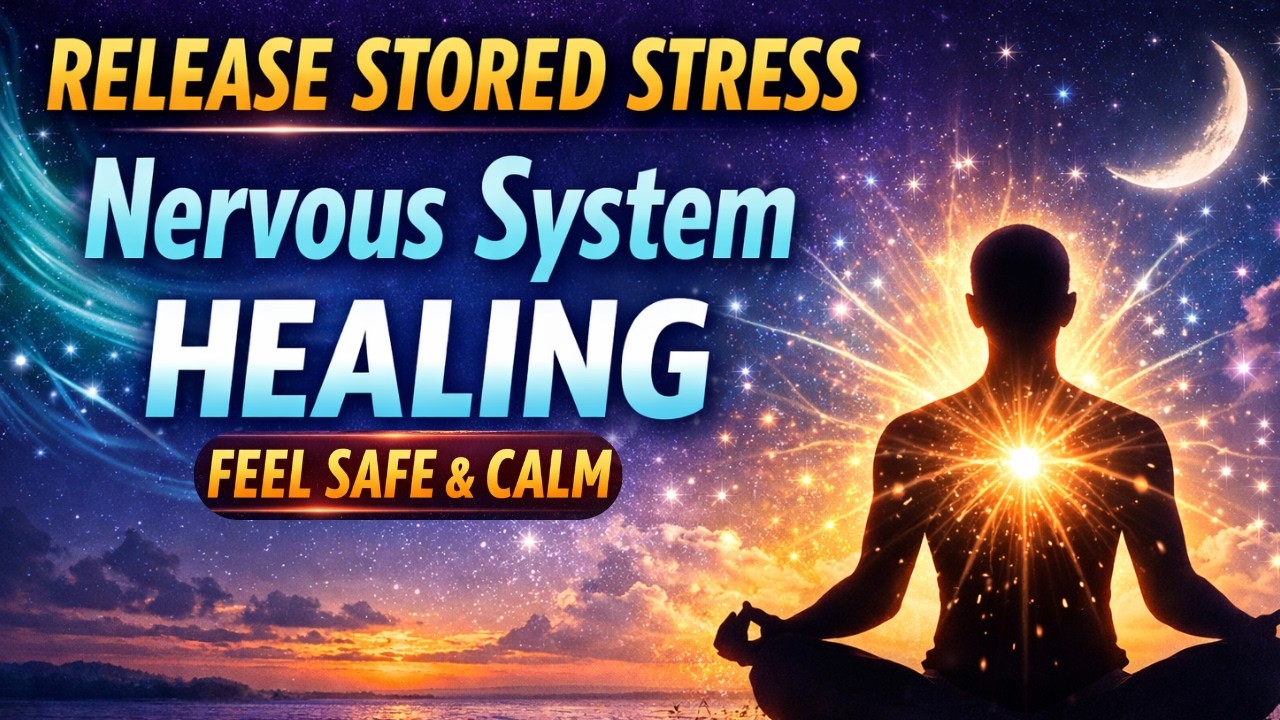 Release Stored Stress ✨ Nervous System Reset | Deep Healing Meditation for Calm & Safety