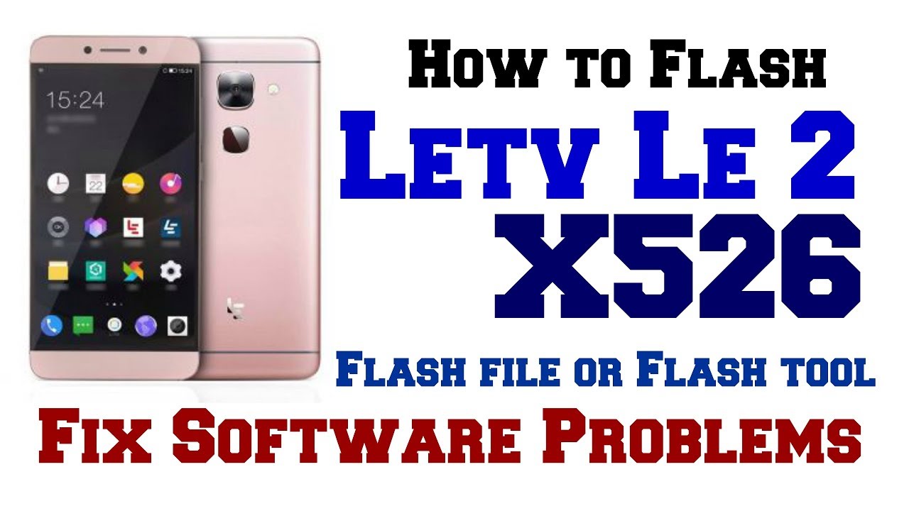 How to Flash Letv Le 2 X526 with QFIL Flash tool | Stock ROM Firmware