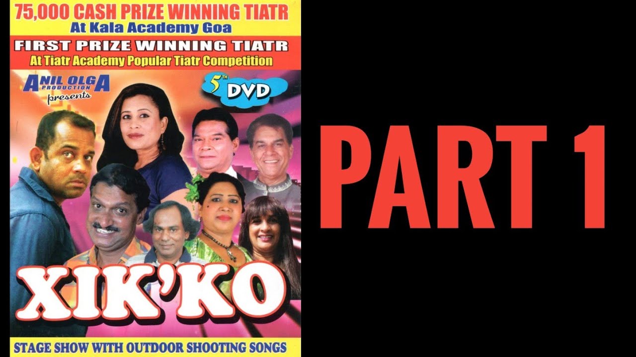 PART 1 XIKKO 1st&2nd prize winning tiatr at TAG and Kala Academy.