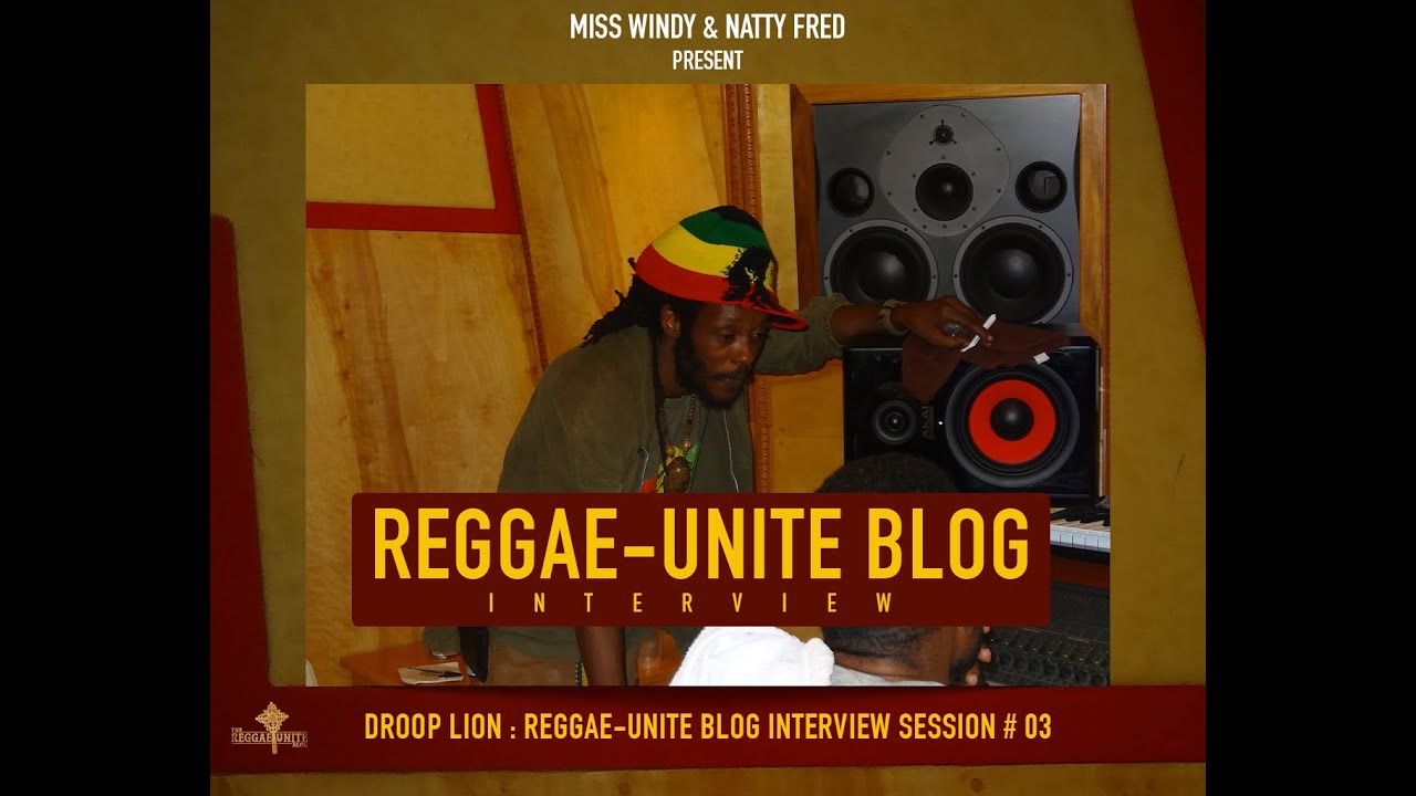 Droop Lion : Reggae-Unite Blog : Interview Session # 03 (Avril-2016).