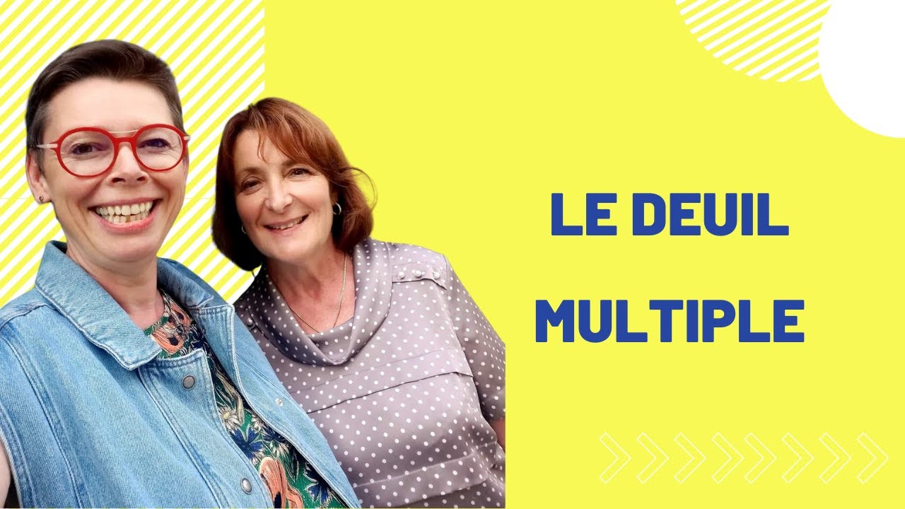 TEMOIGNAGE DU DEUIL  de Violette  | LE DEUIL MULTIPLE