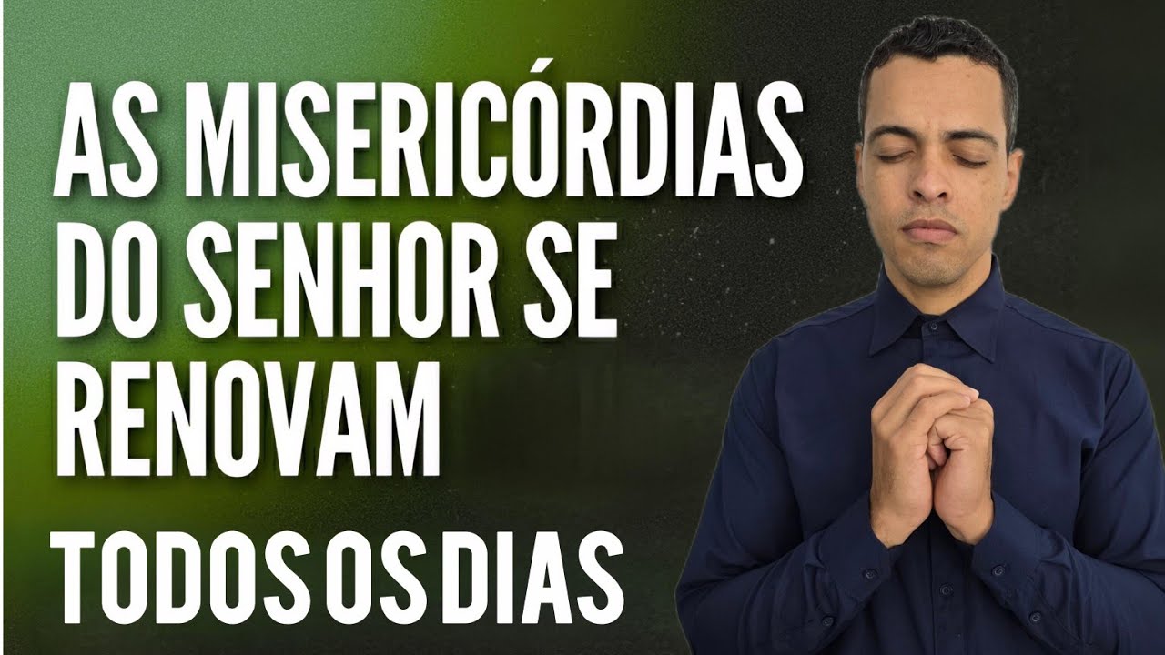 ORAÇÃO DA TARDE,  as  misericórdias do Senhor não têm fim.