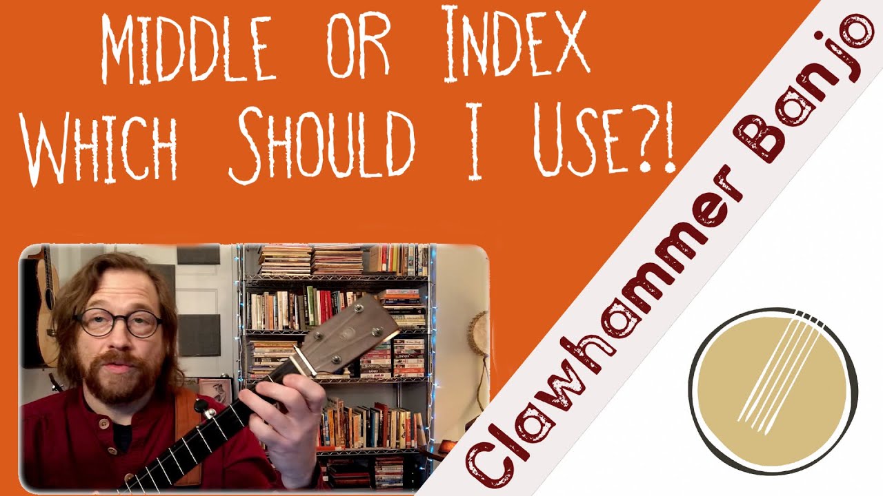 Clawhammer Banjo: MIddle or Index Finger?  Which is best?! [How to - 5 String Lessons]