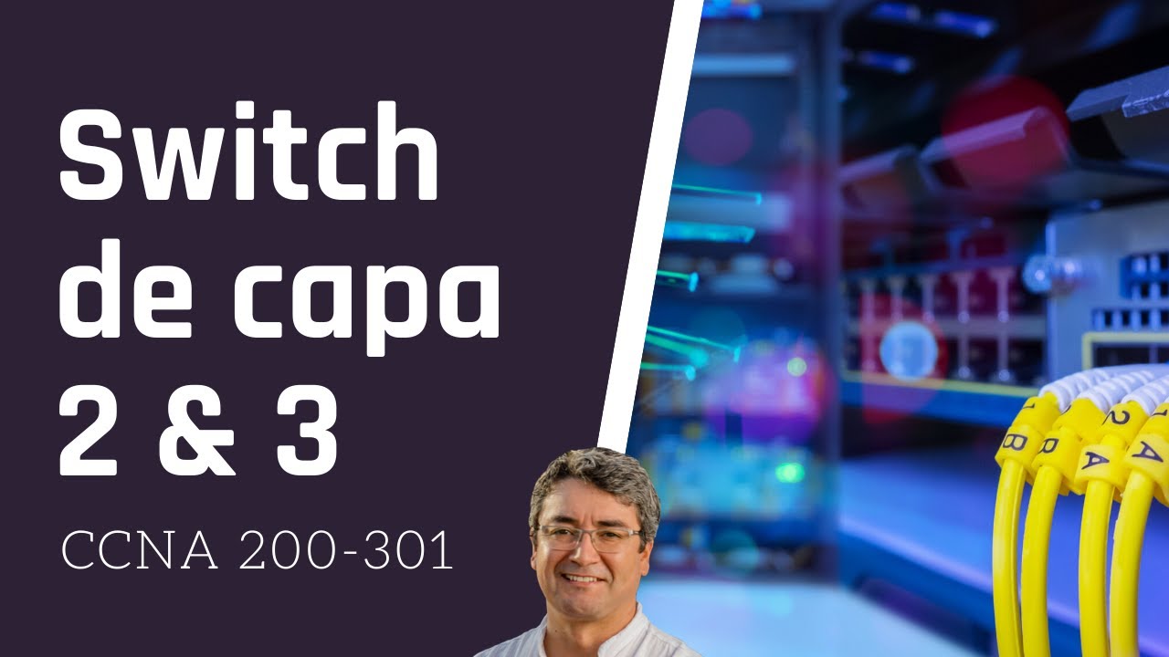 Switch de capa 2 y capa 3 - Fundamentos de la Red para el CCNA 200-301