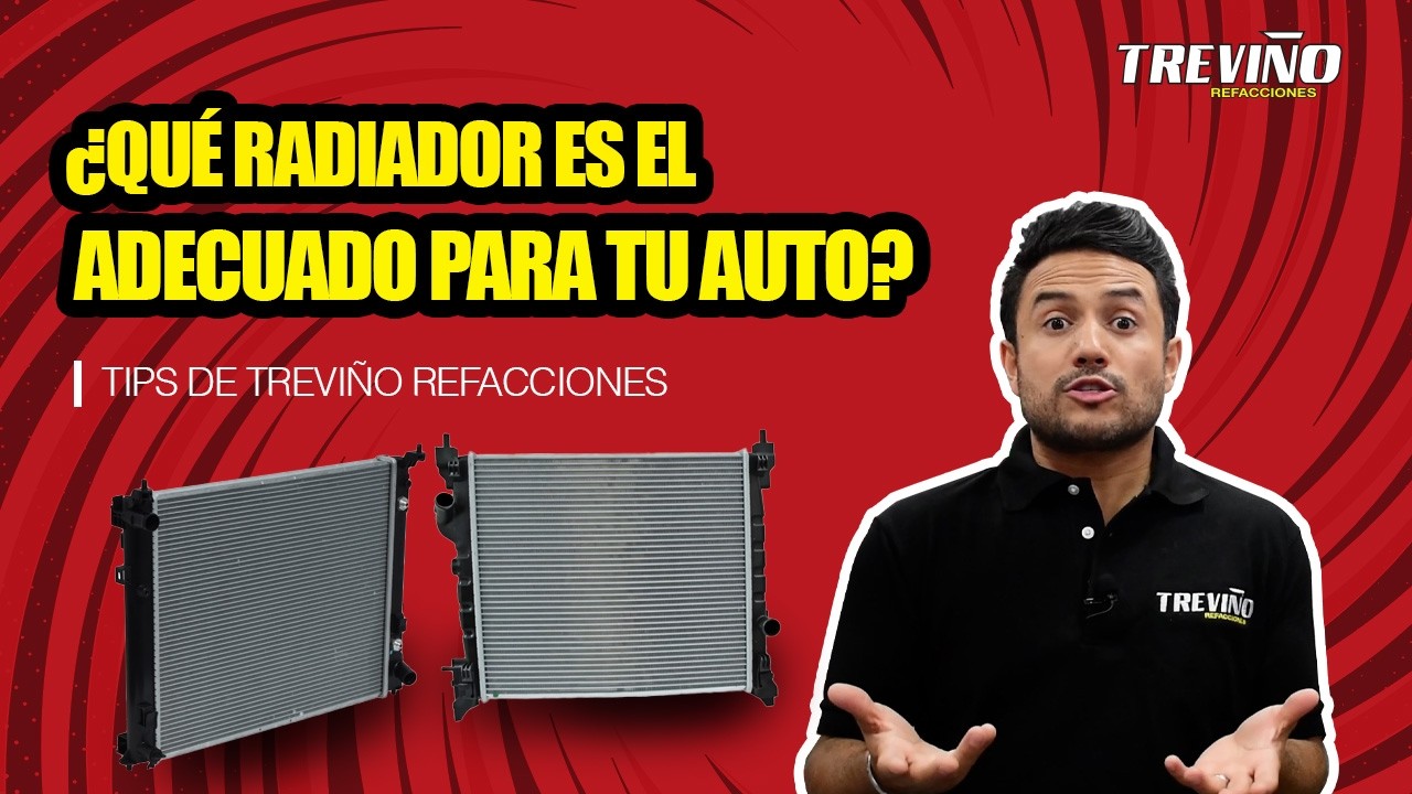 Consejos para Elegir el mejor Radiador para tu Auto | Trevi&ntilde;o Refacciones