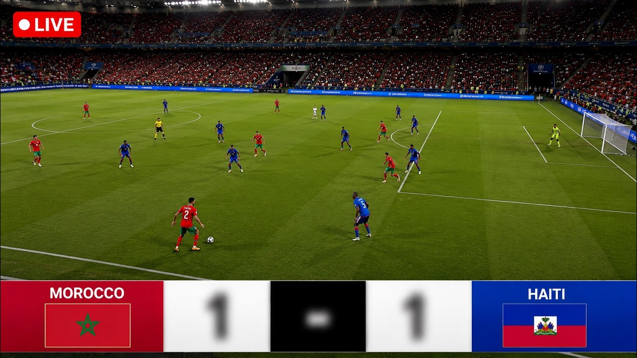 Morocco vs Haiti LIVE | FIFA World Cup 2026 LIVE Match Today | MAR vs HTI LIVE Watch Along & Score