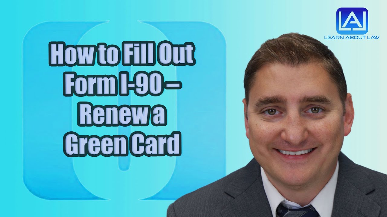 How to Fill Out Form I-90 – Renew a Green Card