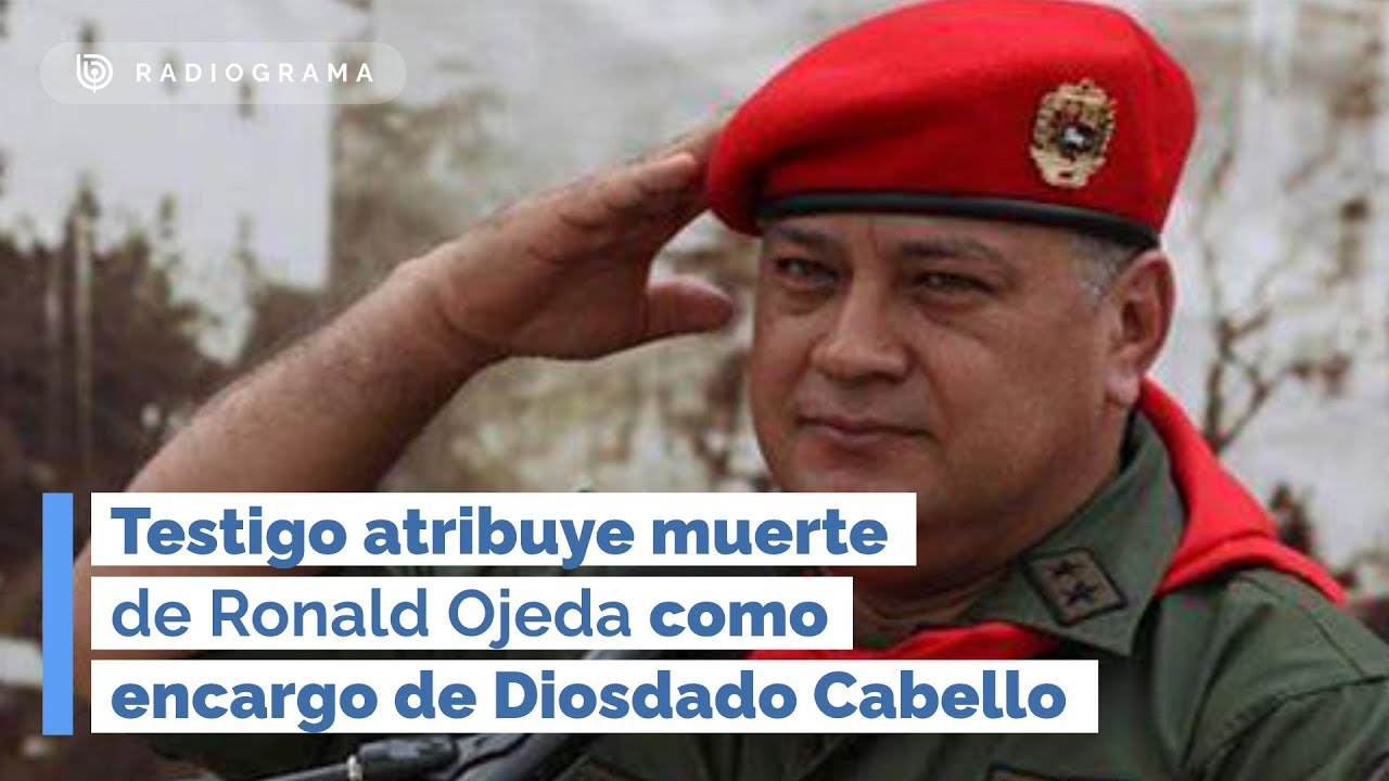Testigo atribuye muerte de Ronald Ojeda como encargo de Diosdado Cabello (RD)