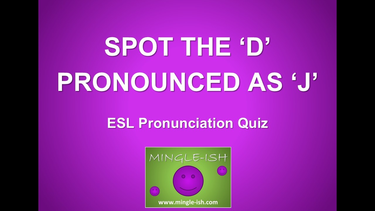 Spot the ‘d’ Pronounced as ‘j’: ESL Pronunciation Quiz #2