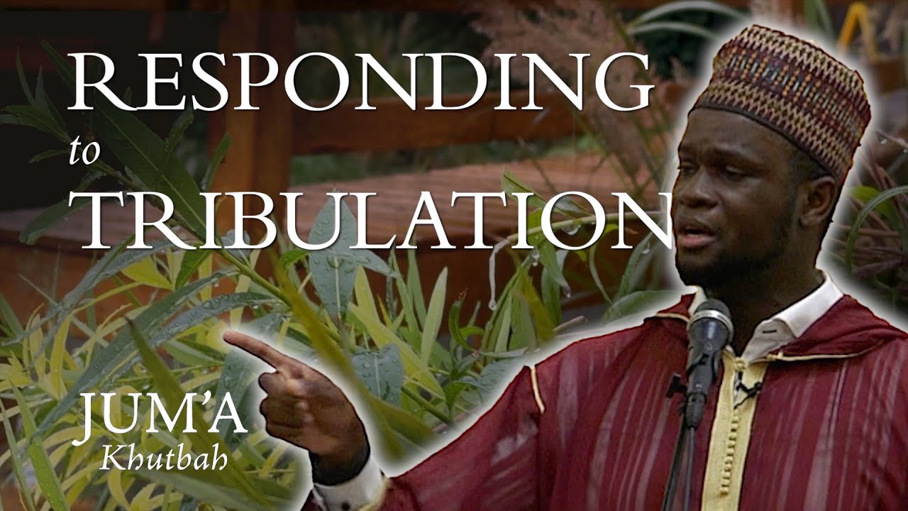 Responding to Tribulation – Jubril Alao: Friday Sermon