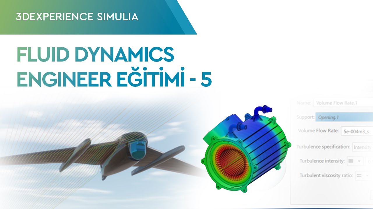 3DEXPERIENCE SIMULIA - FLUID DYNAMICS ENGINEER EĞİTİMİ - 5