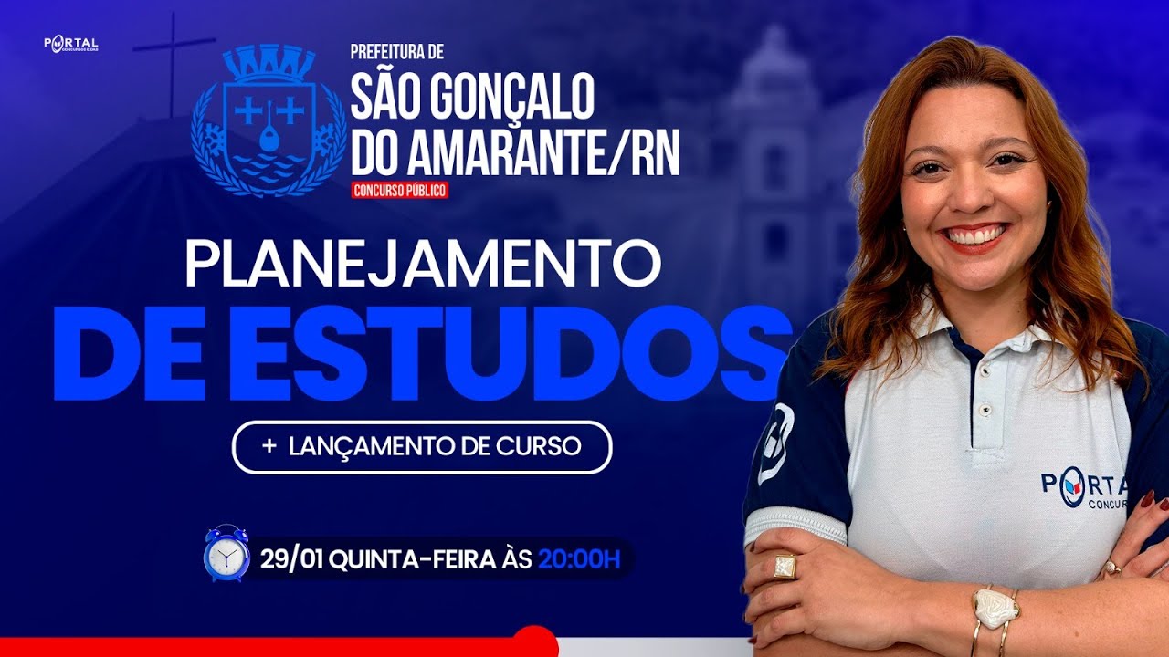 CONCURSO PREF. SÃO GONÇALO DO AMARANTE/RN: PLANEJAMENTO DE ESTUDOS + LANÇAMENTO DO CURSO
