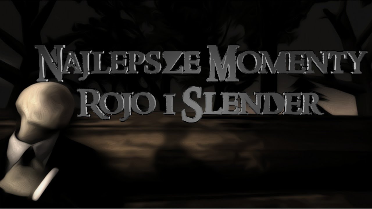 Najlepsze Momenty - Rojo i Slender  #01