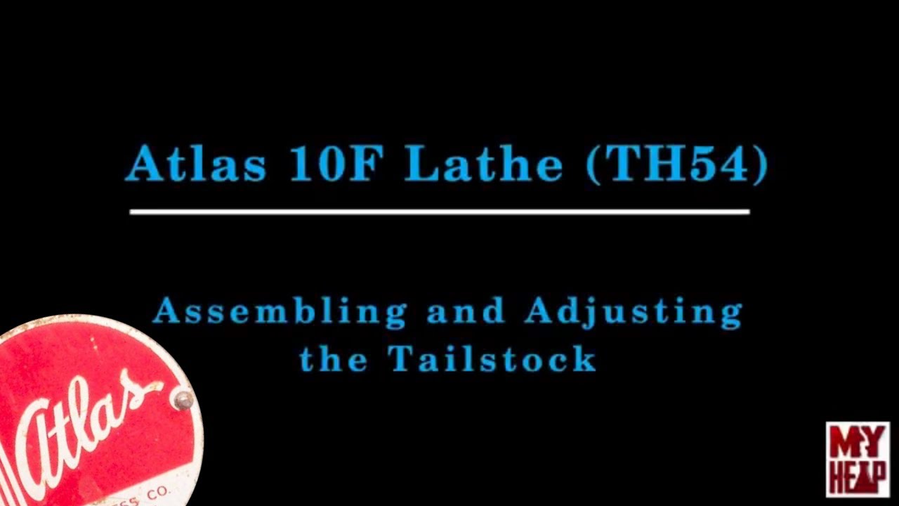 Atlas 10F Lathe - TH54 - 22 - Assembling and Adjusting the Tailstock