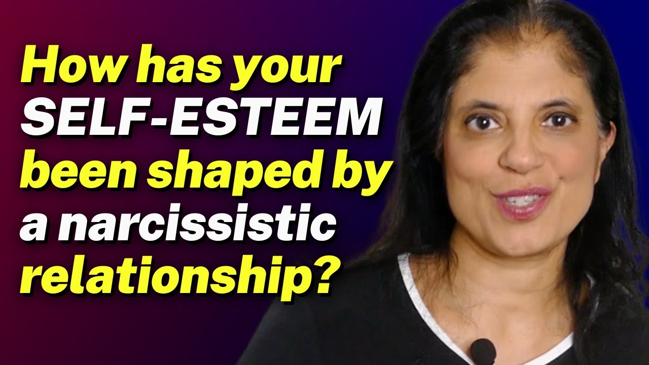 How has your SELF-ESTEEM been shaped by a narcissistic relationship?