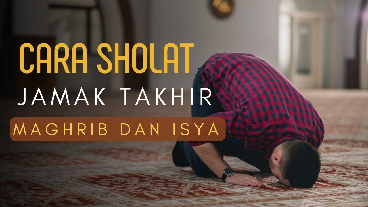 JAMAK TAKHIR ISYA DENGAN MAGHRIB