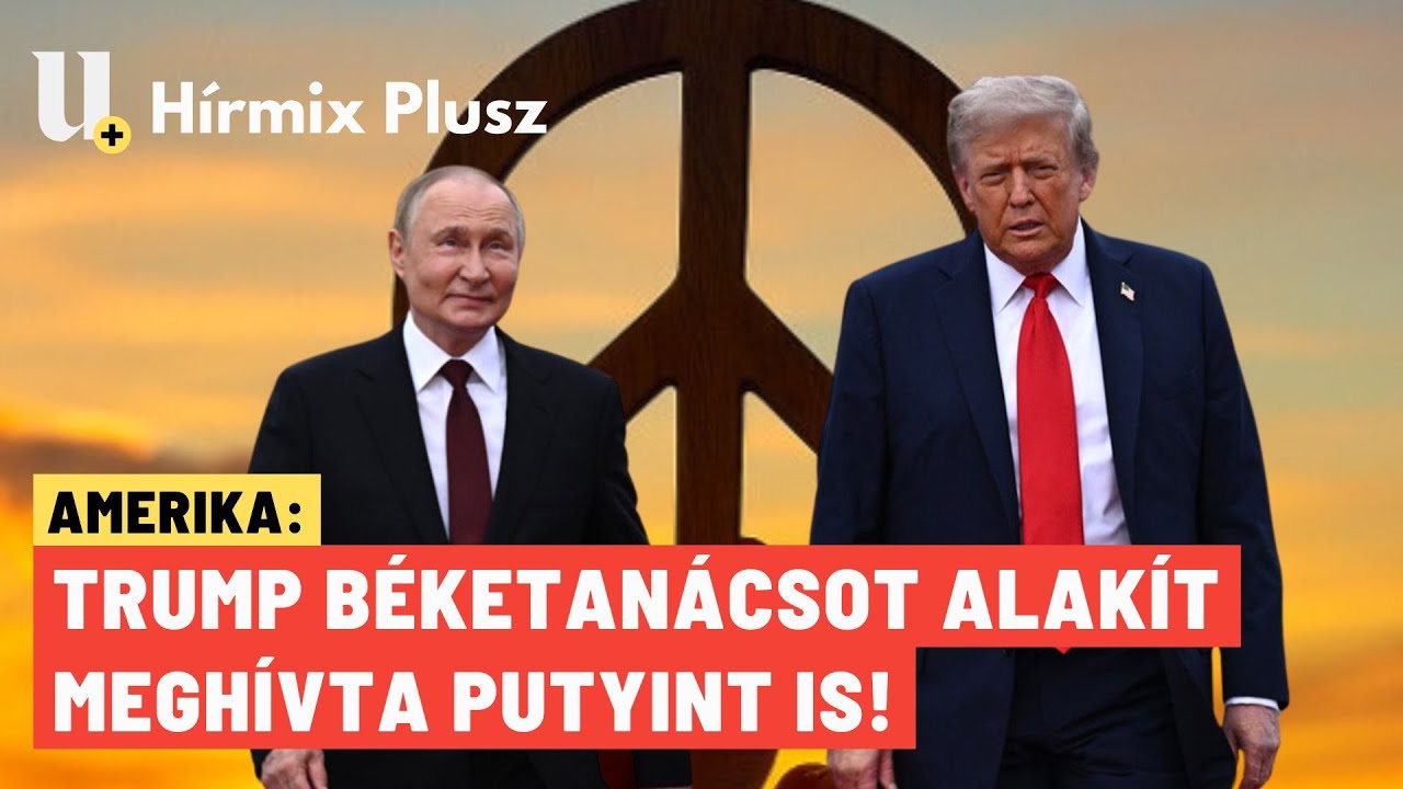 Trump béketanácsot alakít - meghívta Putyint is! - HírMix Plusz