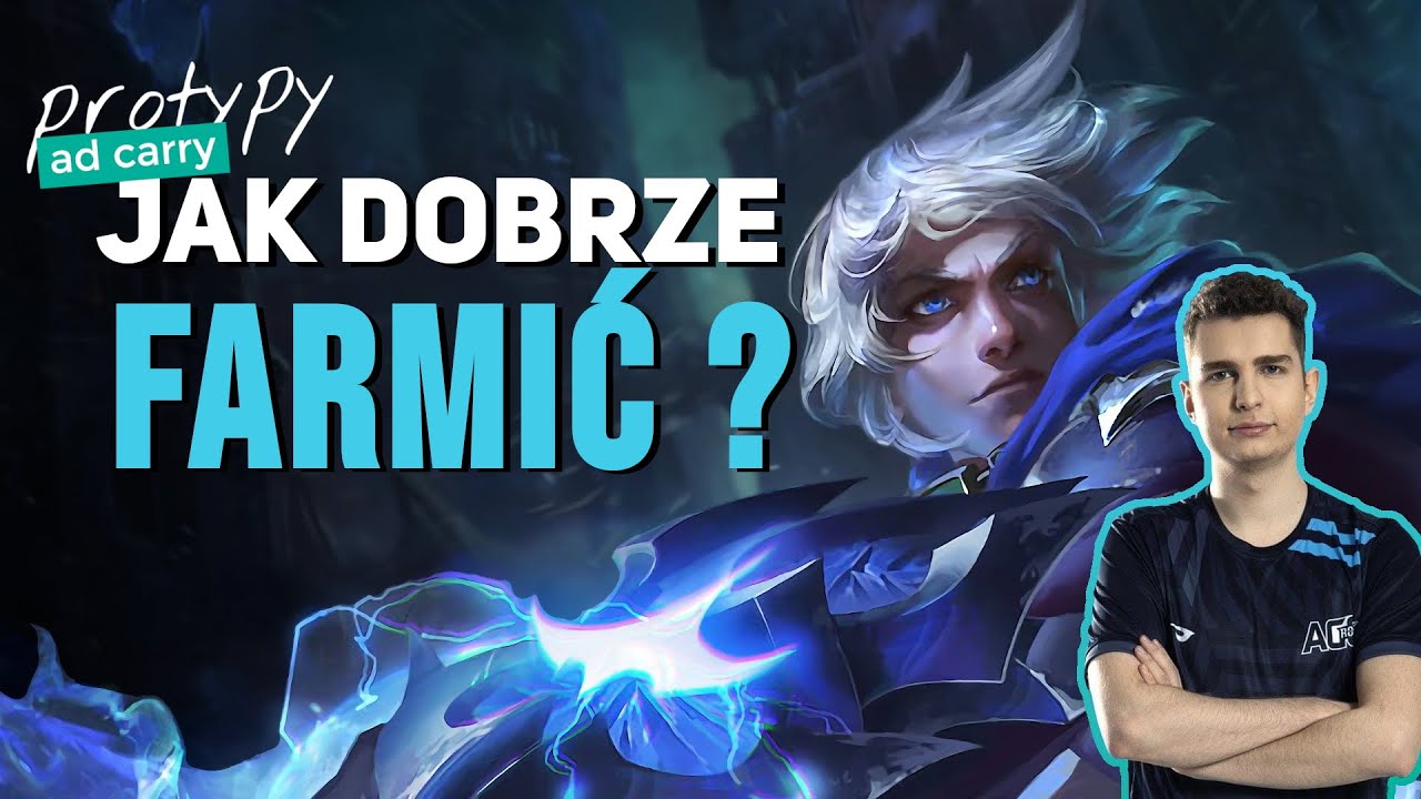 Jak dobrze farmić jako adc? | PROTYPY AD CARRY #6