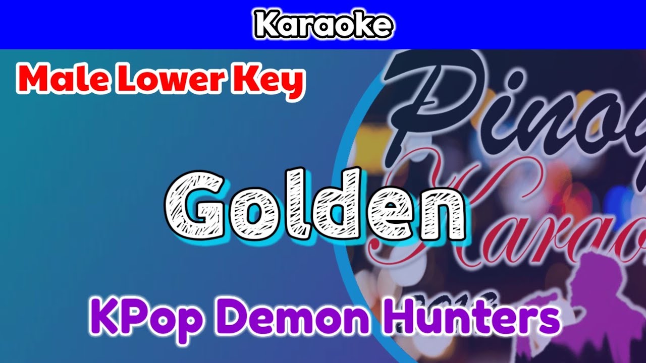 Golden from the KPop Demon Hunters (Karaoke : Male Lower Key)